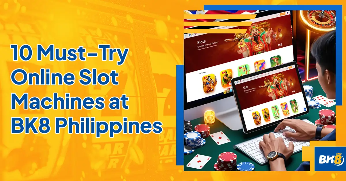 10 Must Try Online Slot Machines Bk8 Philippines